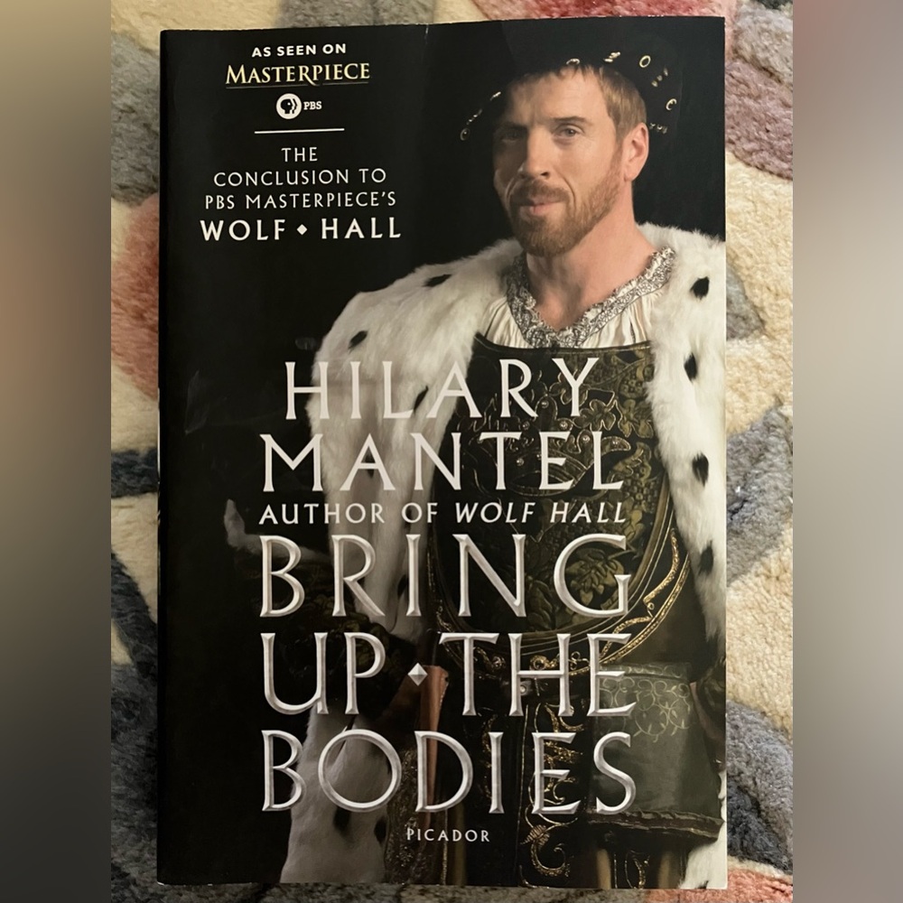“Bring Up the Bodies” by Hilary Mantel